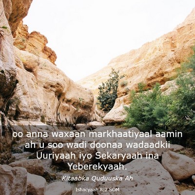 Picture 03 - Ishacyaah 8:2 SOM - oo anna waxaan markhaatiyaal aamin ah u soo wadi - Bible Verse Picture