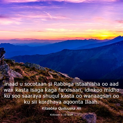 Picture 03 - Kolosay 1:10 SOM - inaad u socotaan si Rabbiga istaahisha oo aad wax - Bible Verse Picture