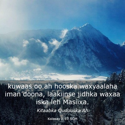 Picture 03 - Kolosay 2:17 SOM - kuwaas oo ah hooska waxyaalaha iman doona, - Bible Verse Picture