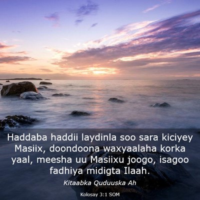 Picture 03 - Kolosay 3:1 SOM - Haddaba haddii laydinla soo sara kiciyey Masiix, - Bible Verse Picture