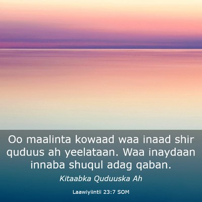 Picture 03 - Laawiyiintii 23:7 SOM - Oo maalinta kowaad waa inaad shir quduus ah - Bible Verse Picture
