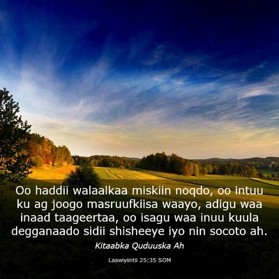 Picture 03 - Laawiyiintii 25:35 SOM - Oo haddii walaalkaa miskiin noqdo, oo intuu ku ag - Bible Verse Picture