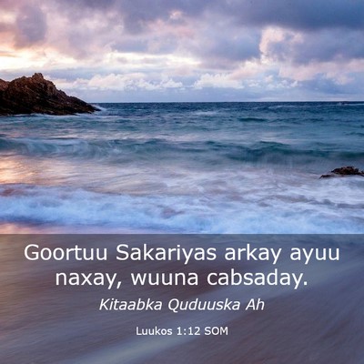 Picture 03 - Luukos 1:12 SOM - Goortuu Sakariyas arkay ayuu naxay, wuuna - Bible Verse Picture
