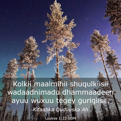 Picture 03 - Luukos 1:23 SOM - Kolkii maalmihii shuqulkiisii wadaadnimadu - Bible Verse Picture