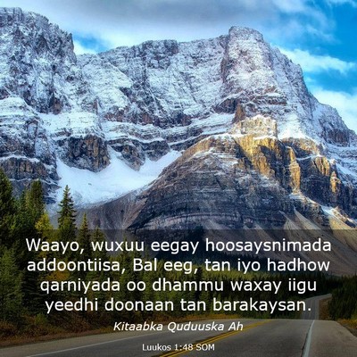 Picture 03 - Luukos 1:48 SOM - Waayo, wuxuu eegay hoosaysnimada addoontiisa, Bal - Bible Verse Picture