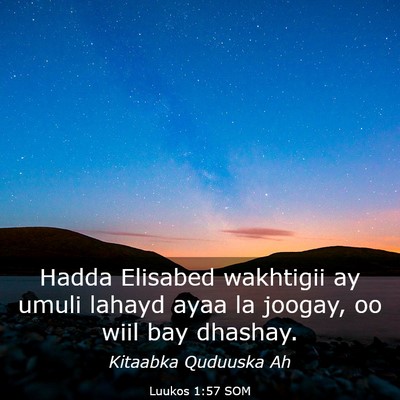 Picture 03 - Luukos 1:57 SOM - Hadda Elisabed wakhtigii ay umuli lahayd ayaa la - Bible Verse Picture