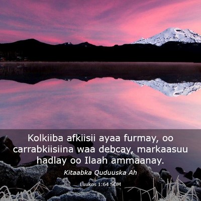 Picture 03 - Luukos 1:64 SOM - Kolkiiba afkiisii ayaa furmay, oo carrabkiisiina - Bible Verse Picture