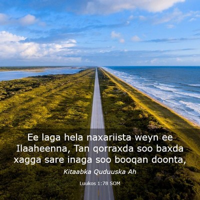 Picture 03 - Luukos 1:78 SOM - Ee laga hela naxariista weyn ee Ilaaheenna, Tan - Bible Verse Picture