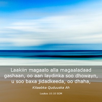 Picture 03 - Luukos 10:10 SOM - Laakiin magaalo alla magaaladaad gashaan, oo aan - Bible Verse Picture
