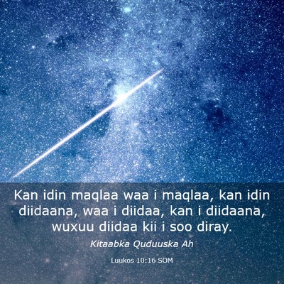 Picture 03 - Luukos 10:16 SOM - Kan idin maqlaa waa i maqlaa, kan idin diidaana, - Bible Verse Picture