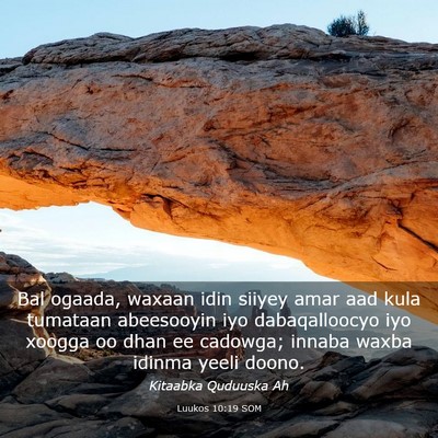 Picture 03 - Luukos 10:19 SOM - Bal ogaada, waxaan idin siiyey amar aad kula - Bible Verse Picture