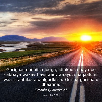 Picture 03 - Luukos 10:7 SOM - Gurigaas qudhiisa jooga, idinkoo cunaya oo - Bible Verse Picture