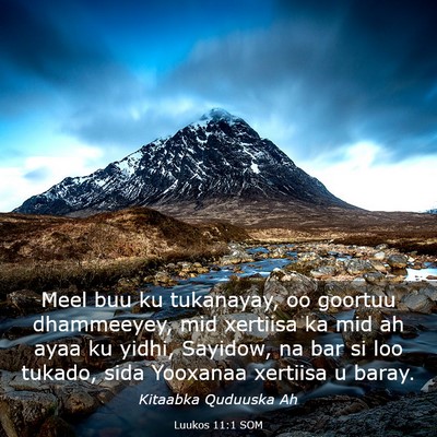 Picture 03 - Luukos 11:1 SOM - Meel buu ku tukanayay, oo goortuu dhammeeyey, mid - Bible Verse Picture