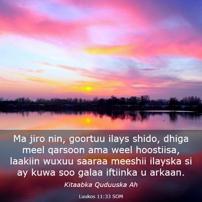 Picture 03 - Luukos 11:33 SOM - Ma jiro nin, goortuu ilays shido, dhiga meel - Bible Verse Picture