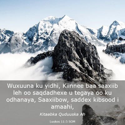 Picture 03 - Luukos 11:5 SOM - Wuxuuna ku yidhi, Kiinnee baa saaxiib leh oo - Bible Verse Picture