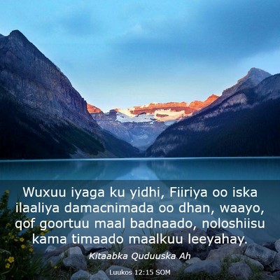 Picture 03 - Luukos 12:15 SOM - Wuxuu iyaga ku yidhi, Fiiriya oo iska ilaaliya - Bible Verse Picture