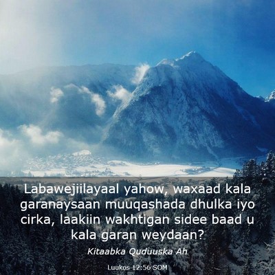 Picture 03 - Luukos 12:56 SOM - Labawejiilayaal yahow, waxaad kala garanaysaan - Bible Verse Picture