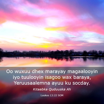 Picture 03 - Luukos 13:22 SOM - Oo wuxuu dhex marayay magaalooyin iyo tuulooyin - Bible Verse Picture