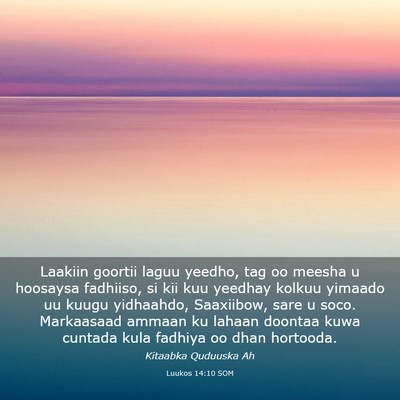 Picture 03 - Luukos 14:10 SOM - Laakiin goortii laguu yeedho, tag oo meesha u - Bible Verse Picture