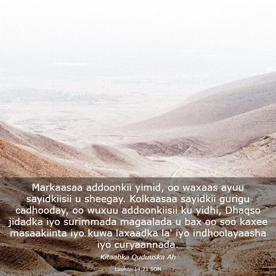 Picture 03 - Luukos 14:21 SOM - Markaasaa addoonkii yimid, oo waxaas ayuu - Bible Verse Picture