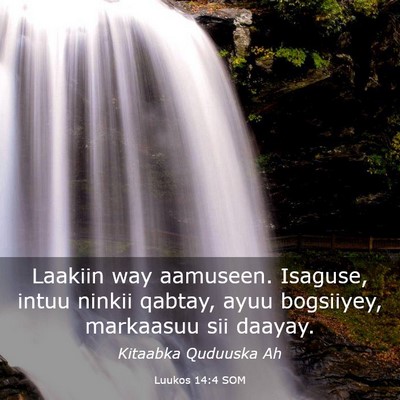 Picture 03 - Luukos 14:4 SOM - Laakiin way aamuseen. Isaguse, intuu ninkii - Bible Verse Picture