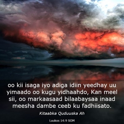 Picture 03 - Luukos 14:9 SOM - oo kii isaga iyo adiga idiin yeedhay uu yimaado - Bible Verse Picture