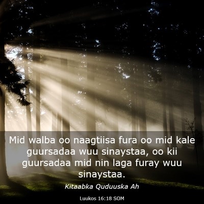 Picture 03 - Luukos 16:18 SOM - Mid walba oo naagtiisa fura oo mid kale guursadaa - Bible Verse Picture