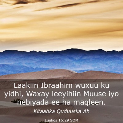 Picture 03 - Luukos 16:29 SOM - Laakiin Ibraahim wuxuu ku yidhi, Waxay leeyihiin - Bible Verse Picture