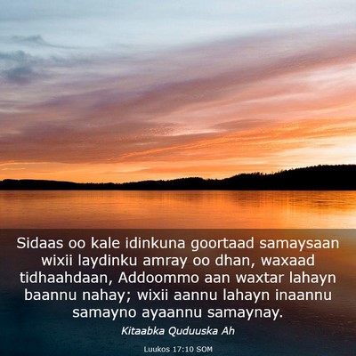 Picture 03 - Luukos 17:10 SOM - Sidaas oo kale idinkuna goortaad samaysaan wixii - Bible Verse Picture