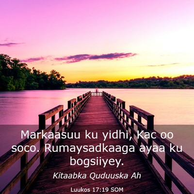 Picture 03 - Luukos 17:19 SOM - Markaasuu ku yidhi, Kac oo soco. Rumaysadkaaga - Bible Verse Picture