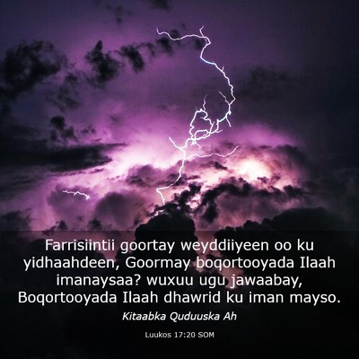 Picture 03 - Luukos 17:20 SOM - Farrisiintii goortay weyddiiyeen oo ku - Bible Verse Picture