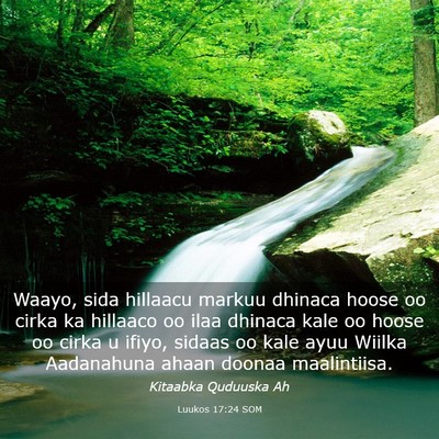Picture 03 - Luukos 17:24 SOM - Waayo, sida hillaacu markuu dhinaca hoose oo - Bible Verse Picture