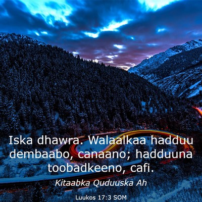 Picture 03 - Luukos 17:3 SOM - Iska dhawra. Walaalkaa hadduu dembaabo, canaano; - Bible Verse Picture