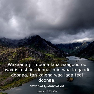 Picture 03 - Luukos 17:35 SOM - Waxaana jiri doona laba naagood oo wax isla - Bible Verse Picture