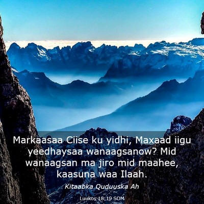 Picture 03 - Luukos 18:19 SOM - Markaasaa Ciise ku yidhi, Maxaad iigu yeedhaysaa - Bible Verse Picture