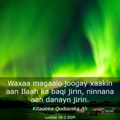 Picture 03 - Luukos 18:2 SOM - Waxaa magaalo joogay xaakin aan Ilaah ka baqi - Bible Verse Picture
