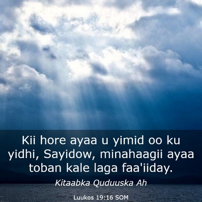 Picture 03 - Luukos 19:16 SOM - Kii hore ayaa u yimid oo ku yidhi, Sayidow, - Bible Verse Picture