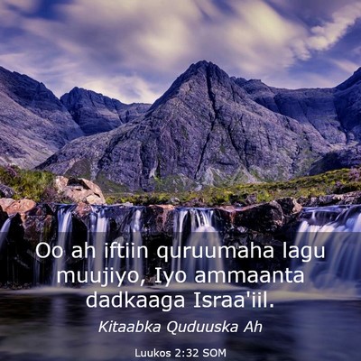 Picture 03 - Luukos 2:32 SOM - Oo ah iftiin quruumaha lagu muujiyo, Iyo ammaanta - Bible Verse Picture