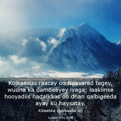 Picture 03 - Luukos 2:51 SOM - Kolkaasuu raacay oo Naasared tegey, wuuna ka - Bible Verse Picture