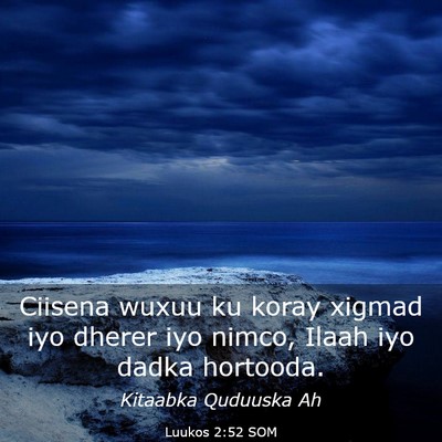 Picture 03 - Luukos 2:52 SOM - Ciisena wuxuu ku koray xigmad iyo dherer iyo - Bible Verse Picture
