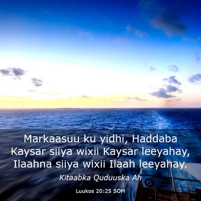 Picture 03 - Luukos 20:25 SOM - Markaasuu ku yidhi, Haddaba Kaysar siiya wixii - Bible Verse Picture