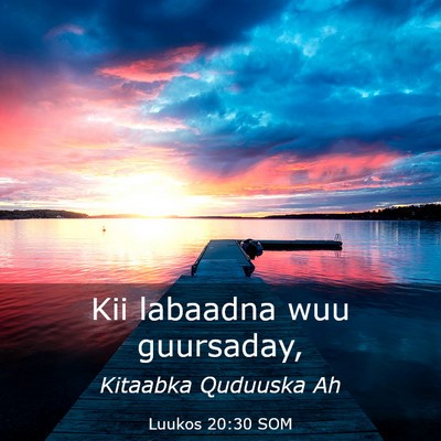 Picture 03 - Luukos 20:30 SOM - Kii labaadna wuu - Bible Verse Picture