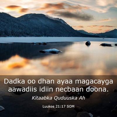 Picture 03 - Luukos 21:17 SOM - Dadka oo dhan ayaa magacayga aawadiis idiin - Bible Verse Picture