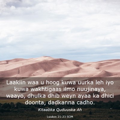 Picture 03 - Luukos 21:23 SOM - Laakiin waa u hoog kuwa uurka leh iyo kuwa - Bible Verse Picture