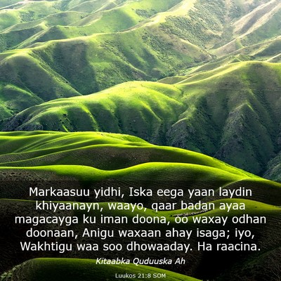 Picture 03 - Luukos 21:8 SOM - Markaasuu yidhi, Iska eega yaan laydin - Bible Verse Picture