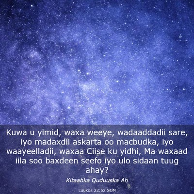 Picture 03 - Luukos 22:52 SOM - Kuwa u yimid, waxa weeye, wadaaddadii sare, iyo - Bible Verse Picture
