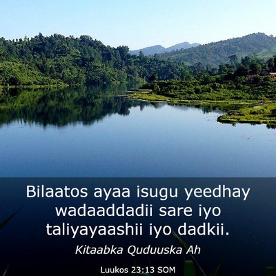 Picture 03 - Luukos 23:13 SOM - Bilaatos ayaa isugu yeedhay wadaaddadii sare iyo - Bible Verse Picture