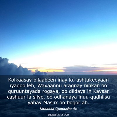Picture 03 - Luukos 23:2 SOM - Kolkaasay bilaabeen inay ku ashtakeeyaan iyagoo - Bible Verse Picture