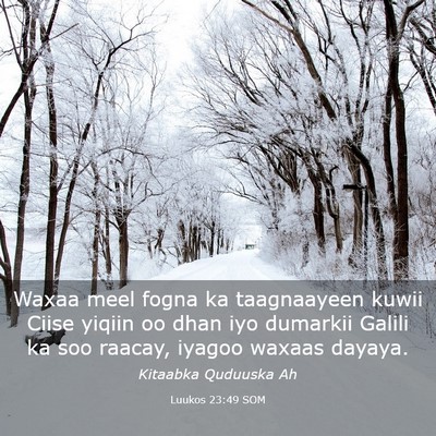 Picture 03 - Luukos 23:49 SOM - Waxaa meel fogna ka taagnaayeen kuwii Ciise - Bible Verse Picture