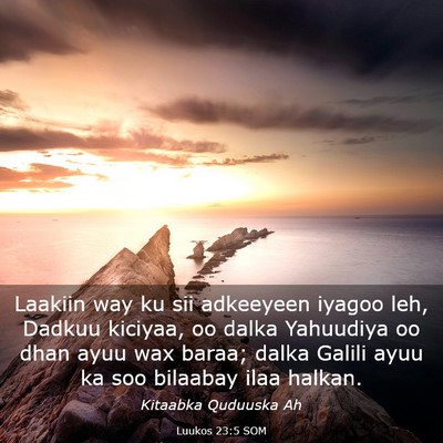 Picture 03 - Luukos 23:5 SOM - Laakiin way ku sii adkeeyeen iyagoo leh, Dadkuu - Bible Verse Picture